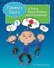 Image for Timmy&#39;s Story : A Story About Autism and Friendship|