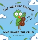 Image for The Mellow Fellow Who Played the Cello