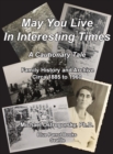 Image for May You Live In Interesting Times : A Cautionary Tale: Family Memoir and Archive Circa 1885 to 1960