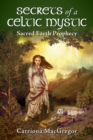 Image for Secrets of a Celtic Mystic: Sacred Earth Prophecy