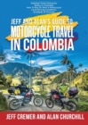 Image for Jeff and Alan&#39;s Guide To Motorcycle Travel In Colombia