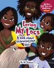 Image for Loving My Locs : A book about embracing your Locs