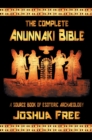 Image for The Complete Anunnaki Bible : A Source Book of Esoteric Archaeology