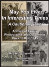 Image for May You Live In Interesting Times : A Cautionary Tale: Archive of Family Photographs and Documents Circa 1918 to 1945
