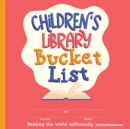 Image for Children&#39;s Library Bucket List : Journal and Track Reading Progress for 2-12 Years of Age