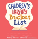 Image for Children&#39;s Library Bucket List : Journal and Track Reading Progress for 2-12 years of age