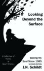 Image for Looking Beyond The Surface : Baring My Soul Since 1985 SECOND EDITION