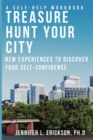 Image for Treasure Hunt Your City : New Experiences To Discover Your Self-Confidence