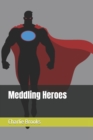 Image for Meddling Heroes