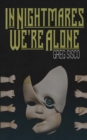Image for In Nightmares We&#39;re Alone