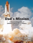 Image for Dad&#39;s Mission : A Pictorial Biography of Colonel Frederick Drew Gregory, U.S. Astronaut