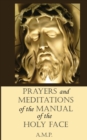 Image for Prayers and Meditations of the Manual of the Holy Face