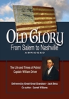 Image for Old Glory-From Salem to Nashville-Abridged : The Life and Times of Patriot Captain William Driver