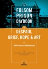 Image for The Folsom Prison Daybook of Despair, Grief, Hope and Art : 365 Poems &amp; Meditations