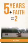 Image for 5 Years + Faith = 2
