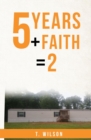 Image for 5 Years + Faith = 2