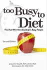 Image for Too Busy to Diet: The Best Nutrition Guide for Busy People