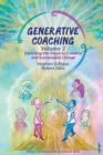 Image for Generative Coaching Volume 2: Enriching the Steps to Creative and Sustainable Change