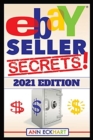 Image for Ebay Seller Secrets 2021 Edition w/ Liquidation Sources : Tips &amp; Tricks To Help You Take Your Reselling Business To The Next Level