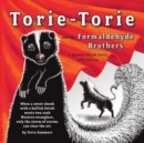 Image for Torie-Torie and the Formaldehyde Brothers : A Spunky Skunk Story