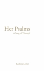 Image for Her Psalms: A Song of Triumph