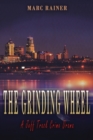 Image for The Grinding Wheel : A Jeff Trask Crime Drama