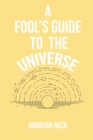 Image for A Fool&#39;s Guide to the Universe