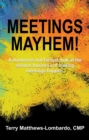 Image for Meetings Mayhem!: Behind the Scenes of Successful Meetings and Events