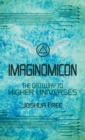 Image for Imaginomicon : The Gateway to Higher Universes (A Grimoire for the Human Spirit)