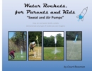 Image for Water Rockets, for Parents and Kids : &quot;Sweat and Air Pumps&quot;