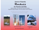 Image for Gamut of Speedy Rockets, for Parents and Kids : Bottle Rockets, Toy Solid-fuel Chemical Rockets, Liquid-fuel Rockets, and Crazy Space Launch Schemes