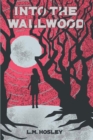 Image for Into the Wallwood