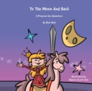 Image for TO THE MOON AND BACK - A Princess Em Adventure