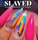 Image for Slayed : A nailART Book for The Culture