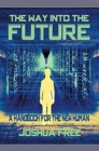 Image for The Way Into The Future : A Handbook For The New Human