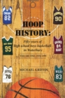 Image for Hoop History : Fifty years of high school boys basketball in Waterbury: (Volume One: 1970 to 1995)