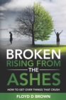 Image for Broken - Rising from the Ashes