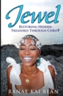 Image for Jewel : Restoring Hidden Treasures Through Christ