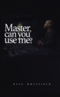 Image for Master, can you use me?