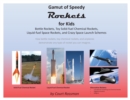 Image for Gamut of Speedy Rockets, for Kids : Bottle Rockets, Toy Solid-fuel Chemical Rockets, Liquid-fuel Rockets, and Crazy Space Launch Schemes