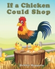 Image for If a Chicken Could Shop