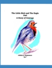 Image for The Little Bird and The Eagle Owl A Story of Courage