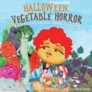 Image for Halloween Vegetable Horror Children&#39;s Book : When Parents Tricked Kids with Healthy Treats