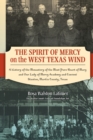 Image for The Spirit of Mercy on the West Texas Wind : A History of the Monastery of the Most Pure Heart of Mary and Our Lady of Mercy Academy and Convent Stanton, Martin County, Texas