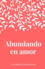 Image for Abundando en amor : Una coleccion de poemas