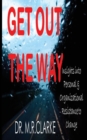 Image for Get Out the Way : Insights into Personal &amp; Organizational Resistance to Change