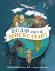 Image for Big Bad and the Bored Canary