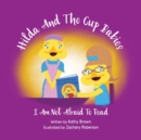 Image for Hilda And The Cup Babies : I Am Not Afraid To Read