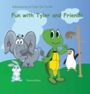 Image for Fun with Tyler and Friends : Adventures of Tyler the Turtle
