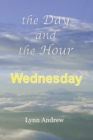 Image for The Day and the Hour : Wednesday